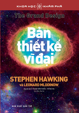  Khoa học Khám phá - Bản Thiết Kế Vĩ Đại (Tái bản 2023) - Stephen Hawking, Leonard Mlodilow 