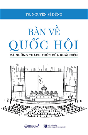  BÀN VỀ QUỐC HỘI – VÀ NHỮNG THÁCH THỨC CỦA KHÁI NIỆM 