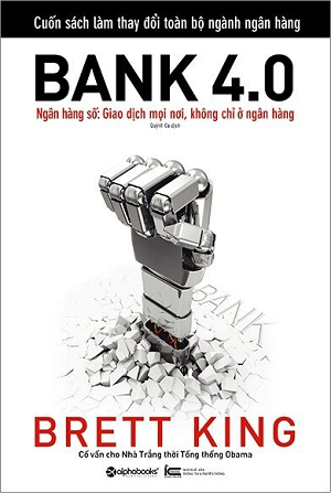  Bank 4.0 - Ngân hàng số: Giao dịch mọi nơi, không chỉ là ngân hàng 