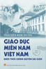  Giáo Dục Miền Nam Việt Nam Dưới Thời Chính Quyền Sài Gòn - Nguyễn Kim Dung 