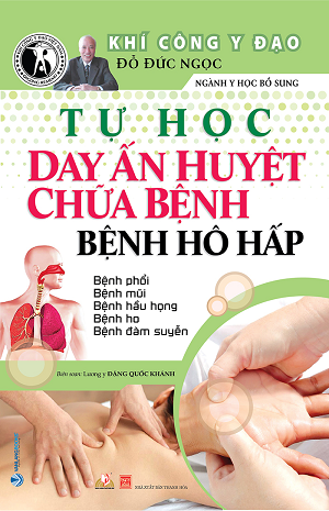  Tự Học Day Ấn Huyệt Chữa Bệnh - Bệnh Hô Hấp (2020) - Khí Công Y Đạo Đỗ Đức Ngọc 