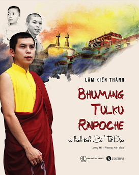  Bhumang Tulku Rinpoche và hành trình Bồ Tát Đạo 