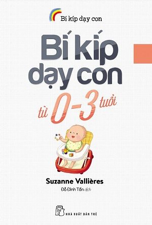  BÍ KÍP DẠY CON TỪ 0-3 TUỔI 