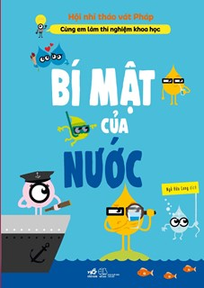  Cùng em làm thí nghiệm khoa học: Bí mật của nước 