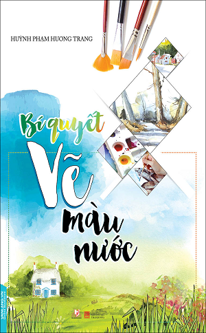  Bí Quyết Vẽ Màu Nước - Tái bản 2018 