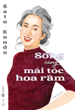  Sống Cùng Mái Tóc Hoa Râm - Sato Kondo 