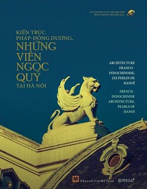  Kiến Trúc Pháp - Đông Dương Những Viên Ngọc Quý Tại Hà Nội 