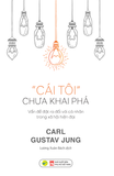  Cái Tôi Chưa Khai Phá - Carl Jung 