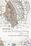  Việt sử: Xứ Đàng Trong (1558-1777) - Bìa mềm (Giảm 50%) 