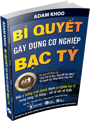  Bí Quyết Gây Dựng Cơ Nghiệp Bạc Tỷ 