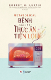  Bệnh Của Thời Thức Ăn Tiện Lợi - Robert H. Lustig 