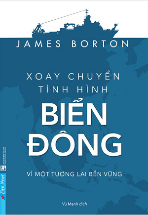  Xoay Chuyển Tình Hình Biển Đông - Vì Một Tương Lai Bền Vững - James Borton 