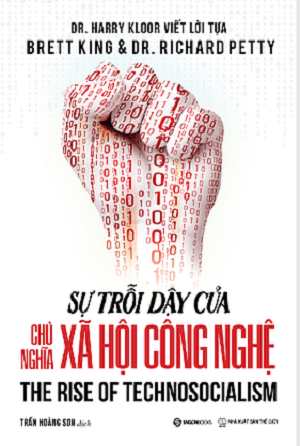  Sự Trỗi Dậy Của Chủ Nghĩa Xã Hội Công Nghệ - Brett King, Richard Petty 