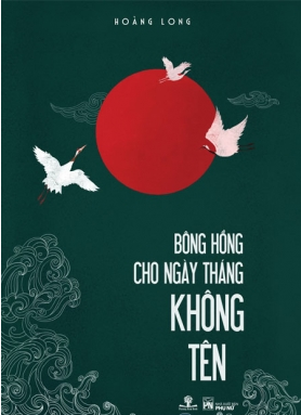  BÔNG HỒNG CHO NGÀY THÁNG KHÔNG TÊN 