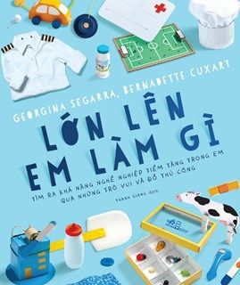  LỚN LÊN EM LÀM GÌ? 