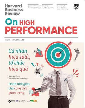  HBR On: Cá Nhân Hiệu Suất, Tổ Chức Hiệu Quả - Harvard Business Review 