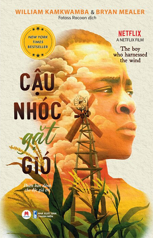  Cậu Nhóc Gặt Gió - William Kamkwamba, Bryan Mealer 