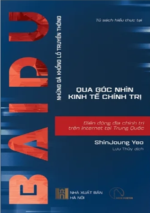  BAIDU [Những gã khổng lồ truyền thông qua góc nhìn kinh tế - chính trị] - ShinJoung Yeo 