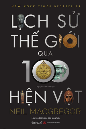  Lịch Sử Thế Giới Qua 100 Hiện Vật - Neil MacGregor 