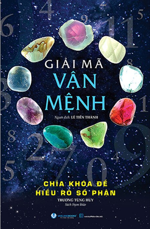  Giải Mã Vận Mệnh - Chìa Khóa Để Hiểu Rõ Số Phận - Trương Tùng Huy 