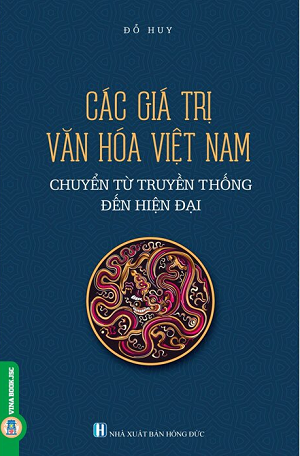  Các Giá Trị Văn Hóa Việt Nam Từ Truyền Thống Đến Hiện Đại 