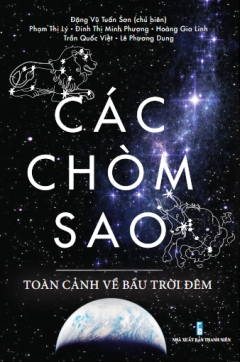  Các Chòm Sao - Toàn Cảnh Về Bầu Trời 