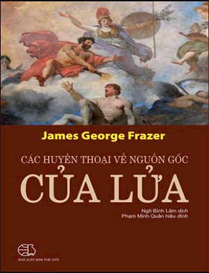  Các huyền thoại về nguồn gốc của lửa 