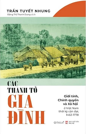  Các Thành Tố Gia Đình - Giới Tính, Chính Quyền Và Xã Hội Ở Việt Nam Thời Kỳ Cận Đại, 1463-1778 - Trần Tuyết Nhung 