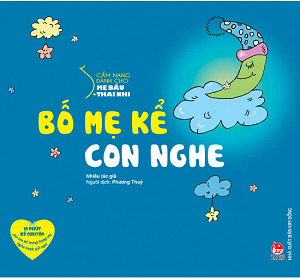  Cẩm Nang Dành Cho Mẹ Bầu Và Thai Nhi -Bố Mẹ Kể Con Nghe 