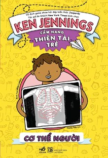  CẨM NANG THIÊN TÀI TRẺ : CƠ THỂ NGƯỜI 