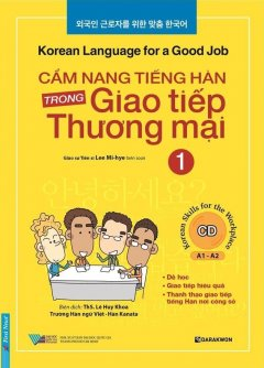  Cẩm Nang Tiếng Hàn Trong Giao Tiếp Thương Mại - Tập 1 (Kèm 1 CD) 