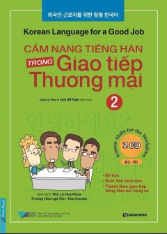  Cẩm Nang Tiếng Hàn Trong Giao Tiếp Thương Mại - Tập 2 (Kèm 2 CD) 