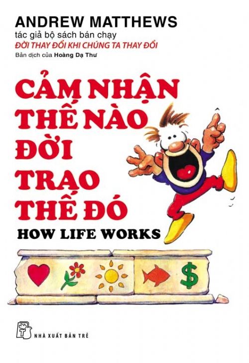  Cảm Nhận Thế Nào Đời Trao Thế Đó 