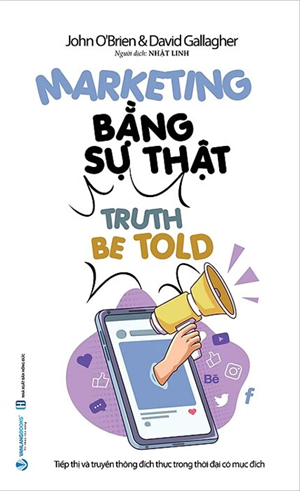  Marketing Bằng Sự Thật - John O'Brien, David Gallagher 