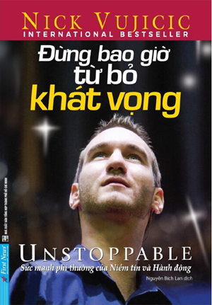  Đừng Bao Giờ Từ Bỏ Khát Vọng - Nick Vujicic 