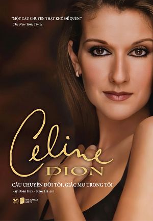  Celine Dion - Câu chuyện đời tôi, giấc mơ trong tôi 