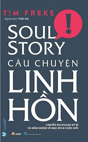  Câu Chuyện Linh Hồn - Chuyến Du Ngoạn Kỳ Bí Và Mầu Nhiệm Về Mục Đích Cuộc Đời 