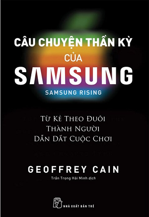  Câu Chuyện Thần Kỳ Của Samsung - Từ Kẻ Theo Đuôi Thành Người Dẫn Dắt Cuộc Chơi 