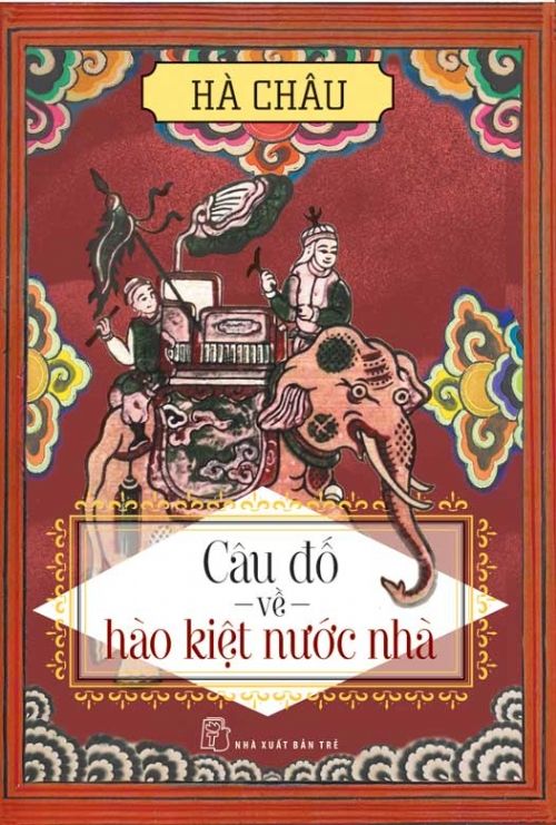 Câu Đố Về Hào Kiệt Nước Nhà 