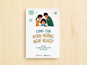  Cùng Con Định Hướng Nghề Nghiệp 