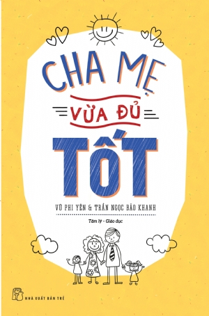  CHA MẸ VỪA ĐỦ TỐT 