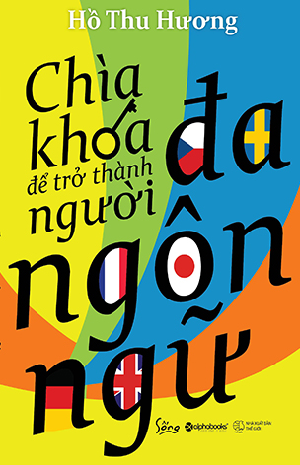  Chìa Khóa Để Trở Thành Người Đa Ngôn Ngữ 