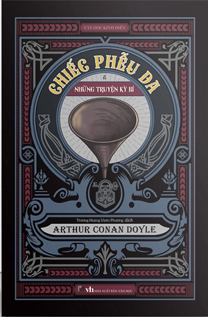  Chiếc Phễu Da & Những Truyện Kỳ Bí - Arthur Conan Doyle 