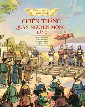  Lịch Sử Việt Nam Bằng Tranh Bản Màu - Chiến Thắng Giặc Nguyên Mông Lần 2 