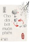  Cho Đời Bớt Muộn Phiền (Tái Bản 2023) - Hòa thượng Thích Thánh Nghiêm 