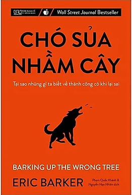  Chó Sủa Nhầm Cây - Tại Sao Những Gì Ta Biết Về Thành Công Có Khi Lại Sai 