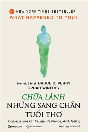  Chữa lành những sang chấn tuổi thơ 