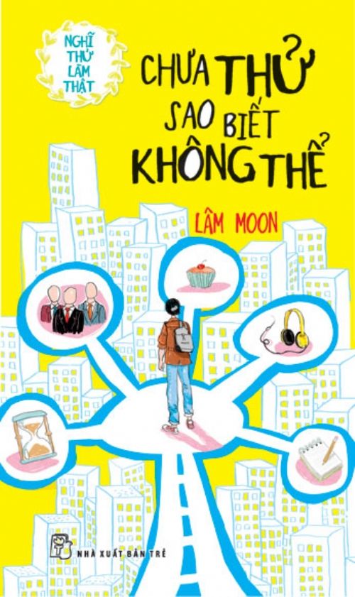  Chưa Thử Sao Biết Không Thể 