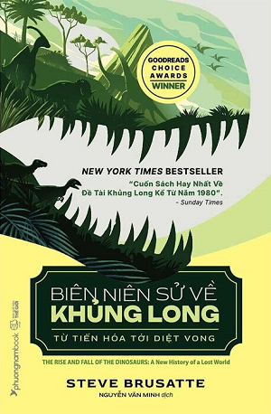  Biên Niên Sử Về Khủng Long - Từ Tiến Hóa Tới Diệt Vong - Steve Brusatte 
