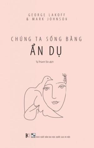 Chúng Ta Sống Bằng Ẩn Dụ 